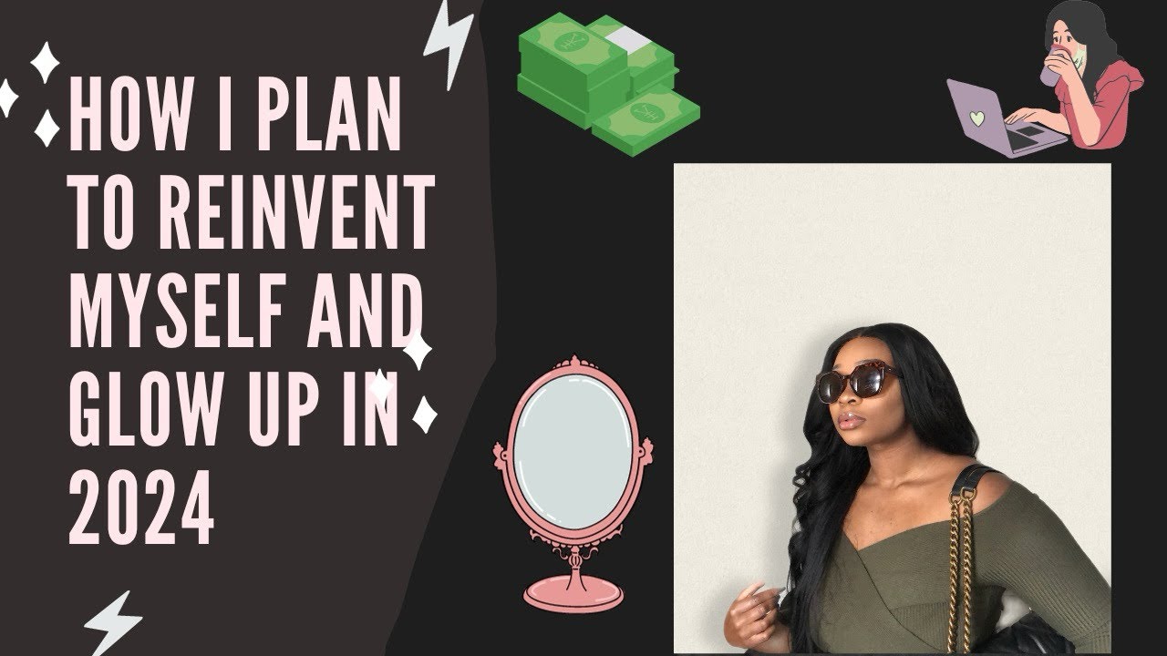 How I plan to glow up and reinvent myself ‘ THAT GIRL’ in 2024 - YouTube