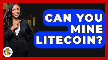 Can You Mine Litecoin? | CryptoBasics360 News
