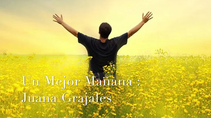 Un Mejor Maana : canto meditacin  Juana Grajales