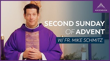 Second Sunday of Advent - Mass with Fr. Mike Schmitz