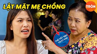 Con Dâu Cao Tay Lật Mặt Mẹ Chồng | Phim Việt Nam | Tròn TV