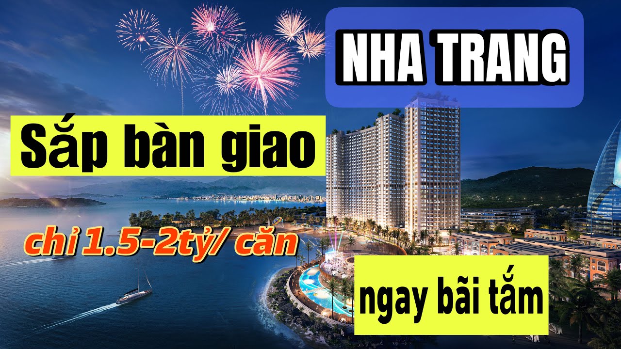 MỘT BƯỚC CHÂN RA BÃI TẮM. CHỈ CẦN 1,5-2 tỷ  Sở hữu căn hộ đẳng cấp NHA TRANG