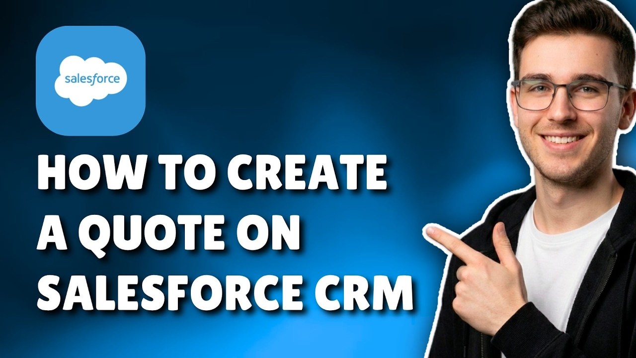 HOW TO CREATE A QUOTE ON SALESFORCE (STEP-BY-STEP GUIDE 2026) - YouTube