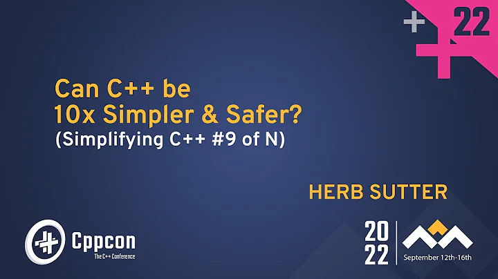 Can C++ be 10x Simpler & Safer?  - Herb Sutter - C...