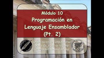 Módulo 10 - Programación en Lenguaje Ensamblador (Pt. 2)
