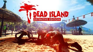 Dead Island Definitive Edition - Пытаемся выбраться с острова # 4