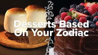 Desserts Based On Your Zodiac • Tasty Recipes
