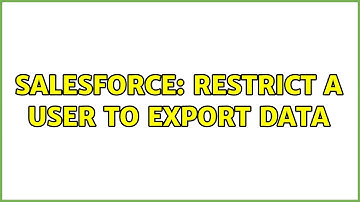 Salesforce: Restrict a User to export data (2 Solutions!!)