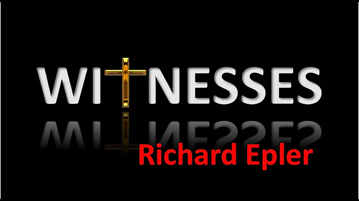 Witnesses Series - Richard Epler
