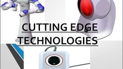 Cutting Edge Technology