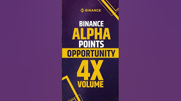 Get 4X Points on Binance Alpha!