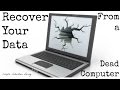 How to Recover Data From a Dead Computer