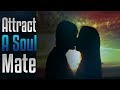 🎧 Attract Your Soul Mate ❤ Attract That Special Someone ❤ attract love mantra ❤ Soul Mates