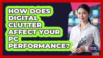 How Does Digital Clutter Affect Your PC Performance?
