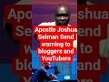 Apostle Joshua Selman Send Warning To Bloggers and YouTubers #viral #motivation #shorts