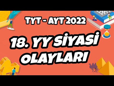 18. YY Siyasi Olayları | TYT - AYT Tarih 2022 #hedefekoş