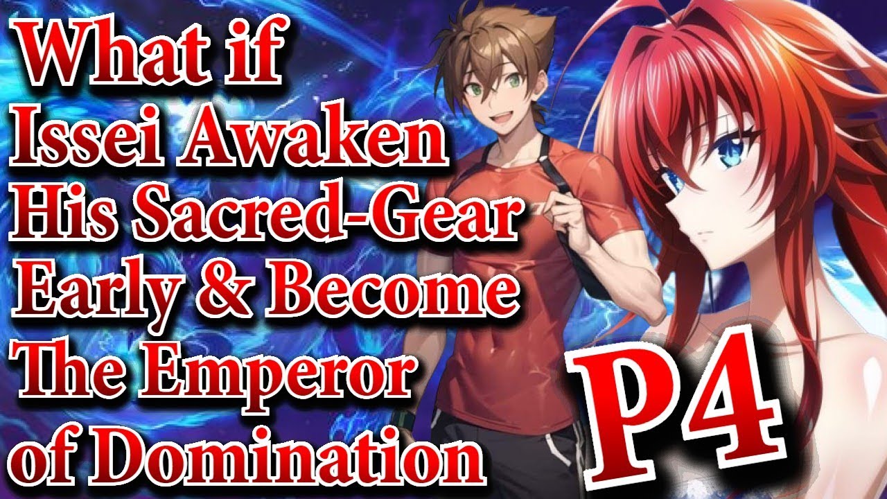 What if Issei Awaken His Sacred Gear Early & Become The Emperor of Domination | Part 4 | 1ady_Cryzel