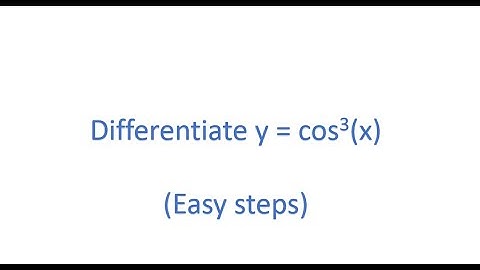 Differentiate y = cos^3(x)