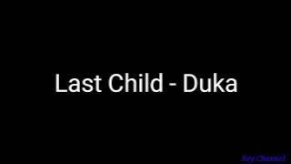 Last Child - Duka ( Lyrics )