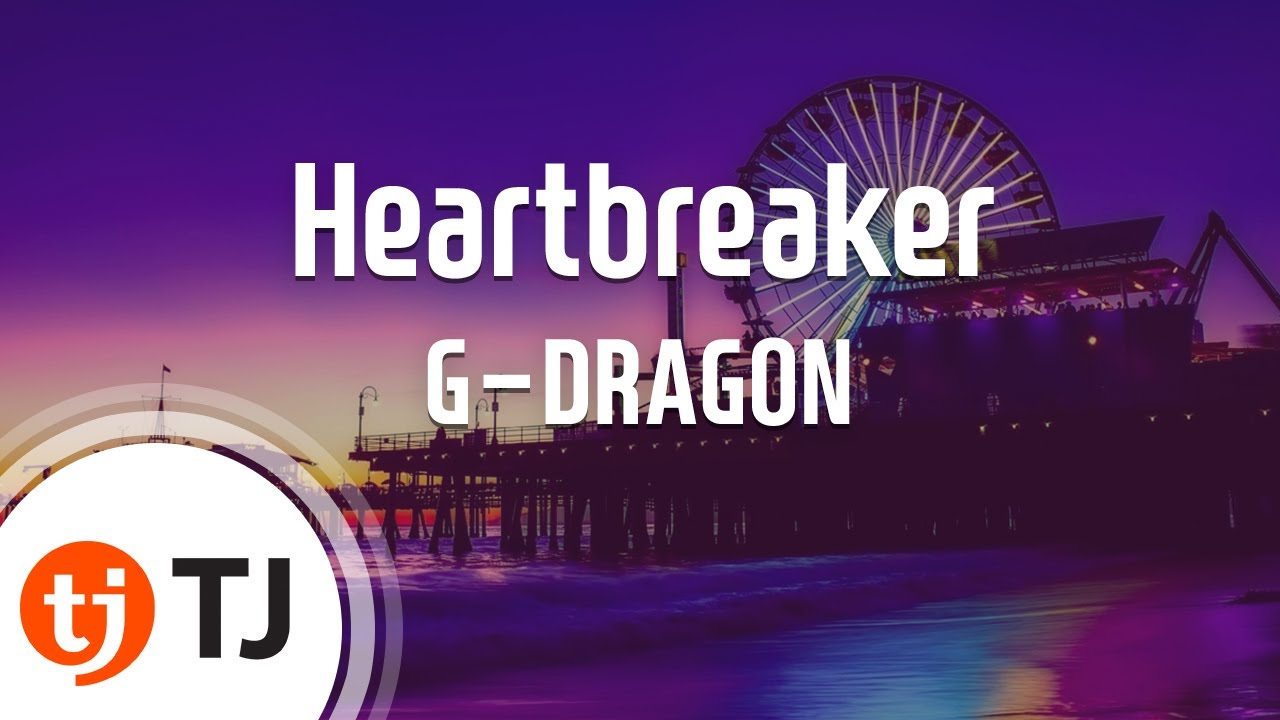 [TJ노래방 / 멜로디제거] Heartbreaker - G-DRAGON / TJ Karaoke