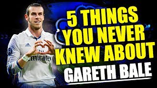 5 Things You Probably Don't Know About Gareth Bale