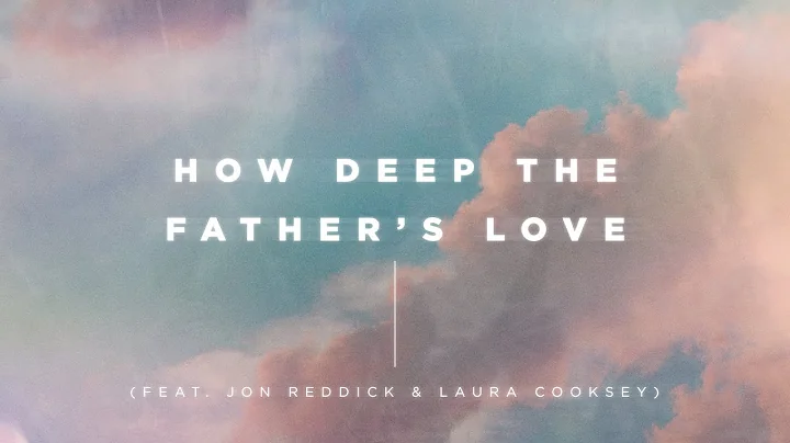 How Deep The Father's Love (feat. Jon Reddick & La...