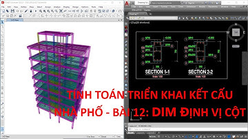 Tính toán triển khai kết cấu nhà phố - Bài 12: Tạo mặt bằng định vị cột - Dim định vị cột | DBim
