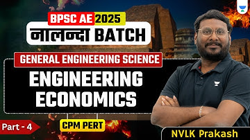 BPSC AE 2025 | Nalanda Batch | General Engg Science | Engineering Economics | Part 4 | CPM PERT