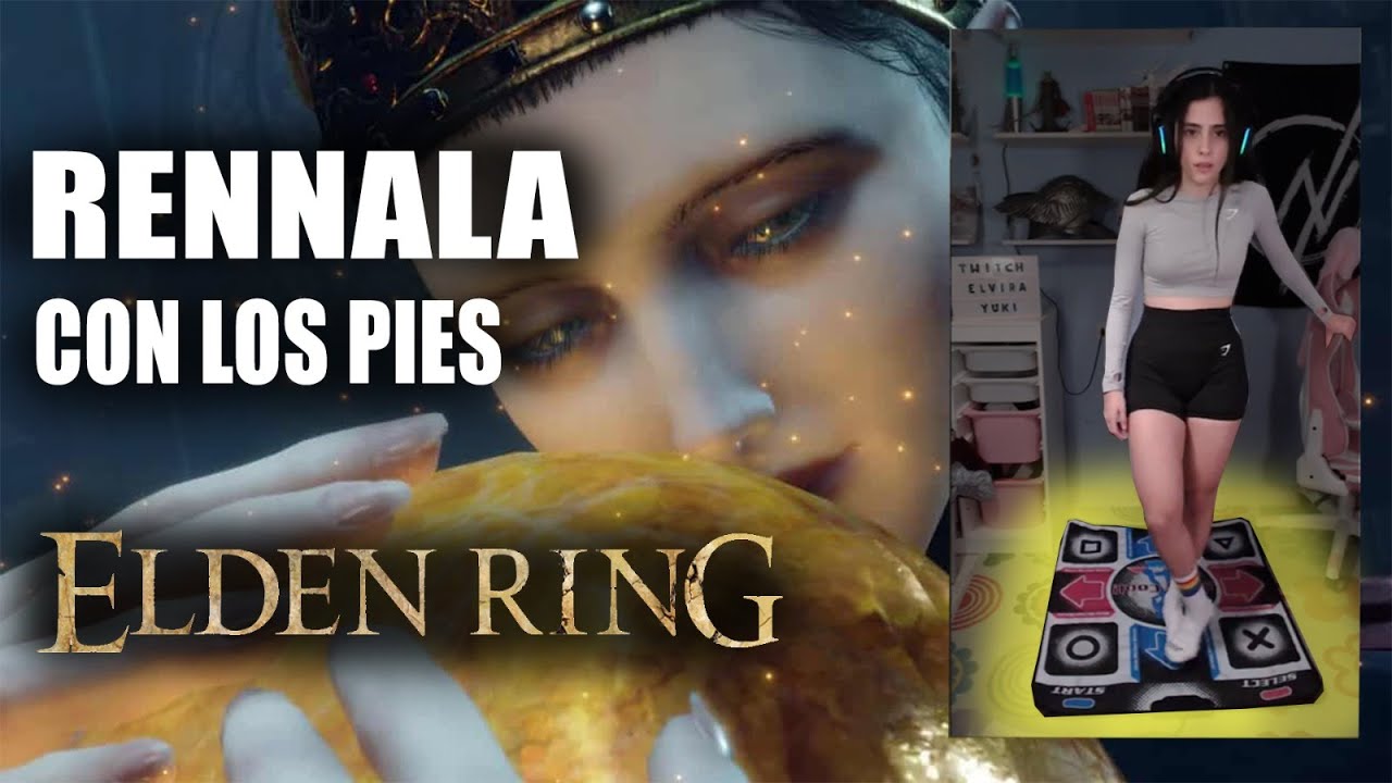 RENNALA CON LOS PIES (DANCE PAD) // ELDEN RING YouTube