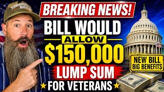 150k Lump Sum Benefit for Veterans! Huge Update Veterans Could Get Up to $150,000 Under New Bill VC