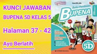 kunci jawaban bupena 5D kelas 5 halaman 37 - 42