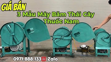 Giới Thiệu 3 Mẫu Máy Thái Cây Thuốc Nam,Trợ Thủ Đắc Lực Cho Đông Y