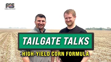 Tailgate Talks - High Yield Corn Formula