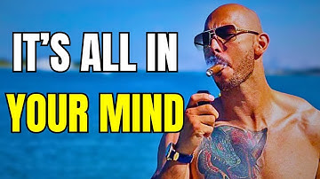 IT’S ALL IN YOUR MIND - Motivational Speech: Andrew Tate [CHANGE YOUR PERSPECTIVE]
