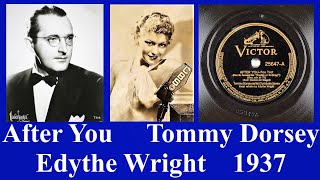 After You - Tommy Dorsey - Edythe Wright - 1937