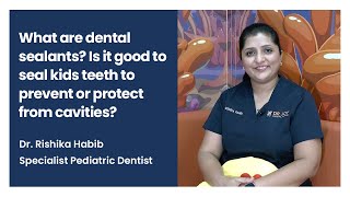 What are dental sealants? Is it good to seal kids teeth to prevent or protect from cavities?