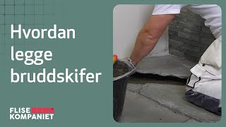 Hvordan Legge Bruddskifer - Flisekompaniet