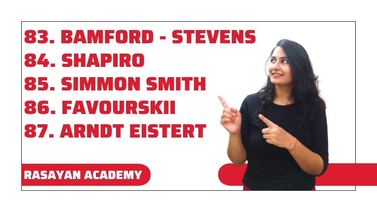 BAMFORD STEVENS | SHAPIRO | SIMMON SMITH | FAVOURSKII | ARNDT EISTERT | ORGANIC NAME REACTIONS