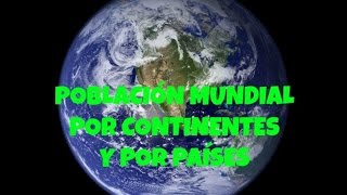 Población mundial por continentes y por países