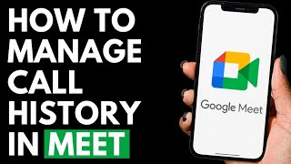 How To Manage Call History in Google Meet screenshot 5