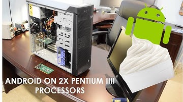 Android 2.2 Froyo Running on 2X Pentium III Processors