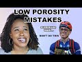 MISTAKES You're Making With Your LOW POROSITY Hair | Natural Hair