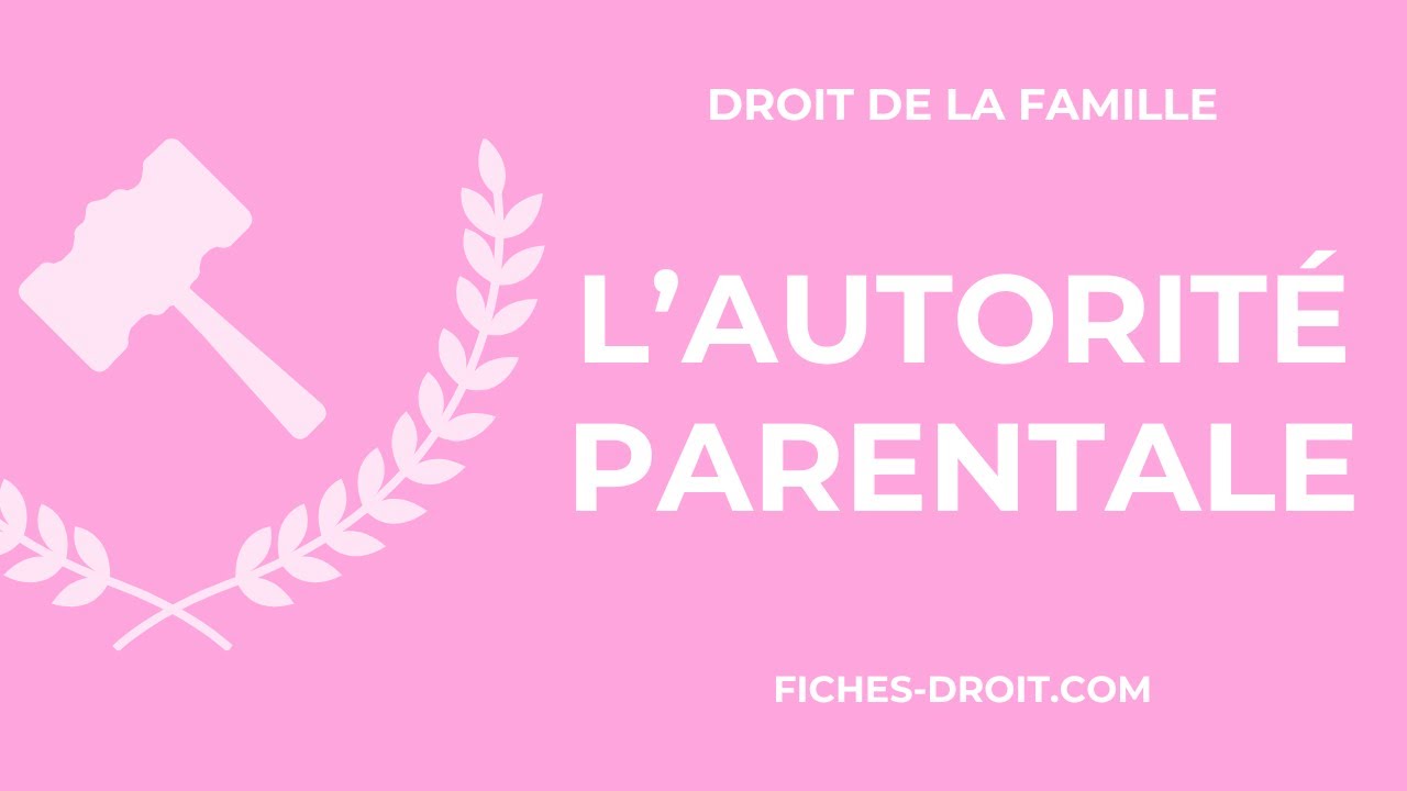 L'autorité parentale : définition et contenu