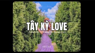 Tây Kỳ Love - Jokes Bii X Sinike X Quanvroxlo - Fi Ver Official Lyrics Video