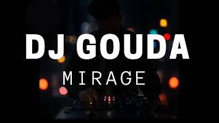Dj Gouda -Mirage