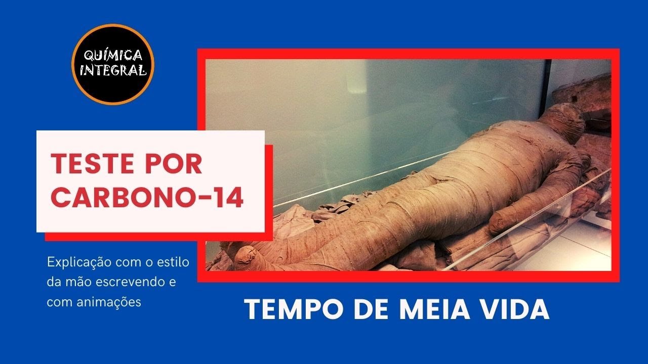 Datação por carbono-14 [Tempo de meia vida] - YouTube