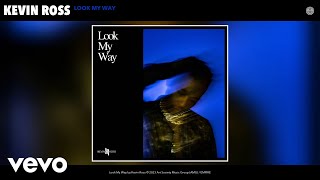 Video thumbnail of "Kevin Ross - Look My Way (Official Audio)"