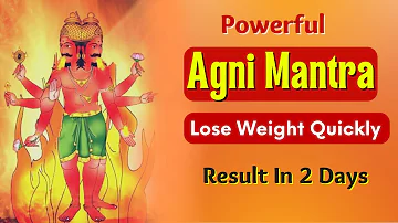 Powerful Agni Gayatri Mantra :108 Times to lose weight quickly | Divine peace weight loss mantras