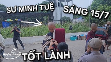 Sư Minh Tuệ Sáng 15/7 Khất Thực Tốt Lành Phật Tử Ít Hơn Hôm Qua