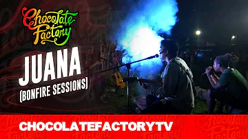 Chocolate Factory - JUANA (Bonfire Sessions)